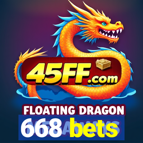 668 bets